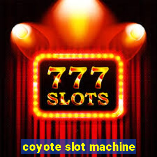 coyote slot machine